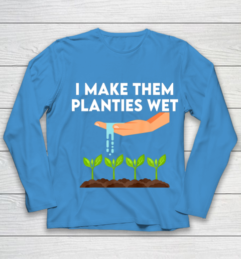 I Make Them Planties Wet Youth Long Sleeve 5
