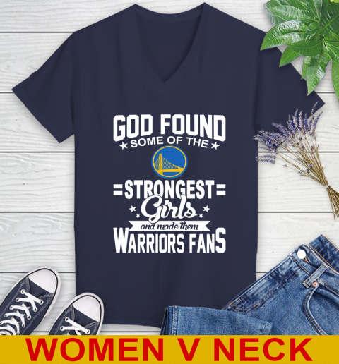 Golden State Warriors NBA Basketball God Found Some Of The Strongest Girls Adoring Fans Women's V-Neck T-Shirt 12