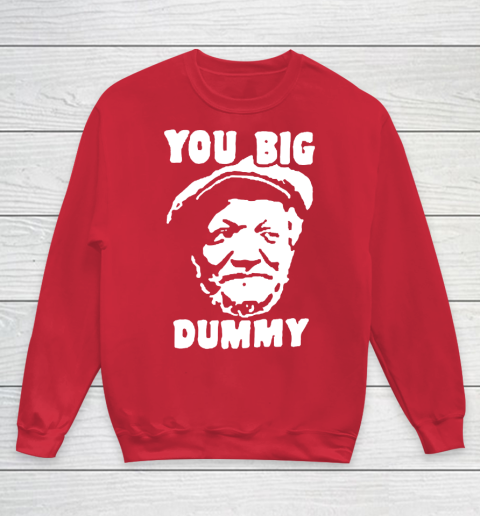 Fred Sanford T Shirt You Big Dummy Shirt Sanford and son Youth Sweatshirt 7
