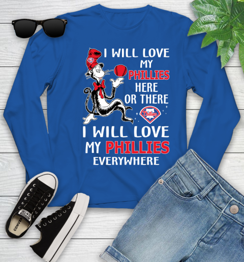 MLB Baseball Philadelphia Phillies I Will Love My Phillies Everywhere Dr Seuss Shirt Youth Long Sleeve 9