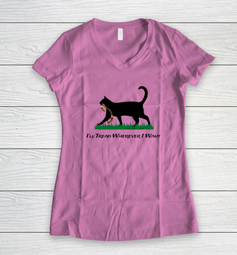 I'll Tread Wherever I Want Women's V-Neck T-Shirt 6