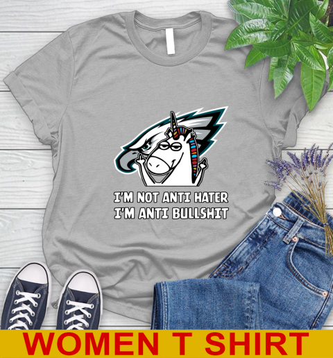 Philadelphia Eagles NFL Football Unicorn I'm Not Anti Hater I'm Anti Bullshit Women's T-Shirt 5