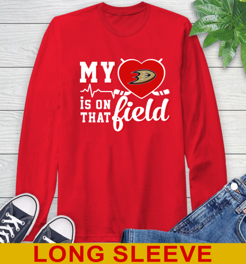 NHL My Heart Is On That Field Hockey Sports Anaheim Ducks Long Sleeve T-Shirt 12