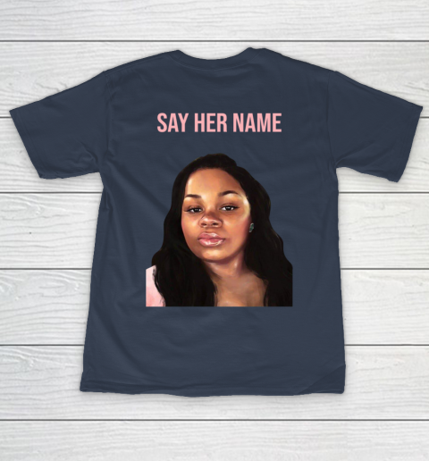 Arrest the cops who killed Breonna Taylor- Say Her Name T-Shirt 13