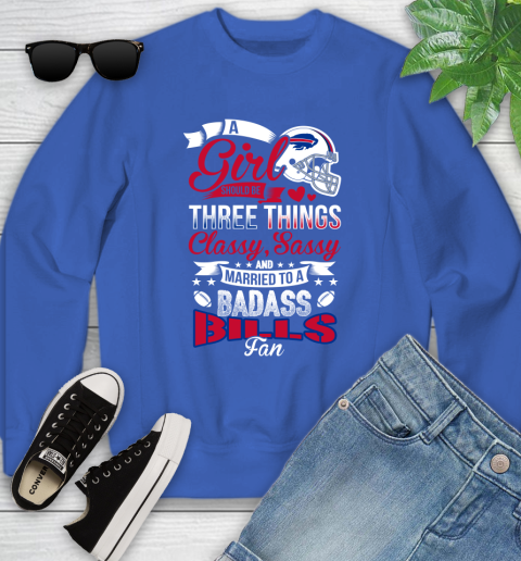 Buffalo Bills NFL Football A Girl Should Be Three Things Classy Sassy And A Be Badass Fan Youth Sweatshirt 7