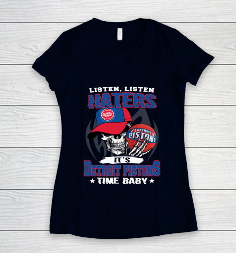Listen Haters It is PISTONS Time Baby NBA Women's V-Neck T-Shirt 2