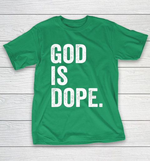 God Is Dope T-Shirt 5