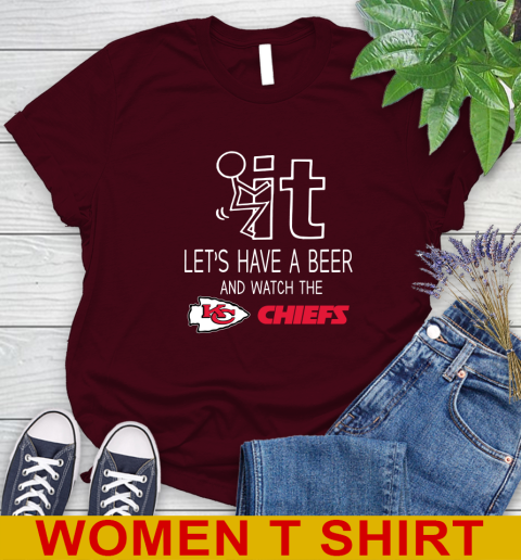 Kansas City Chiefs Football NFL Let's Have A Beer And Watch Your Team Sports Women's T-Shirt 6