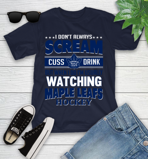 Toronto Maple Leafs NHL Hockey I Scream Cuss Drink When I'm Watching My Team Youth T-Shirt 2