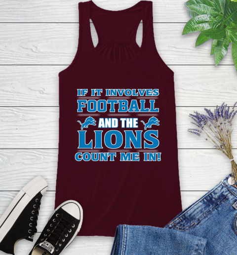 NFL If It Involves Football And The Detroit Lions Count Me In Sports Racerback Tank 3
