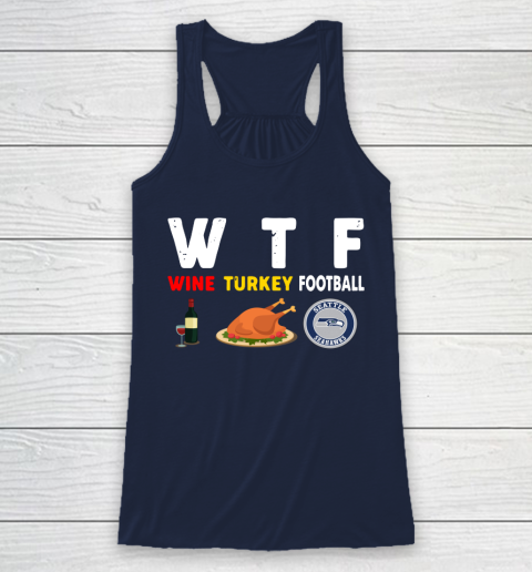 Seattle Seahawks Giving Day WTF Wine Turkey Football NFL Racerback Tank 8