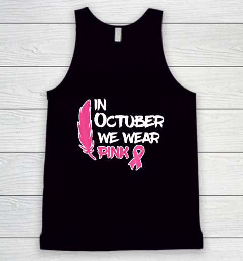 In October We Wear Pink Ribbon Breast Cancer Awareness Tank Top