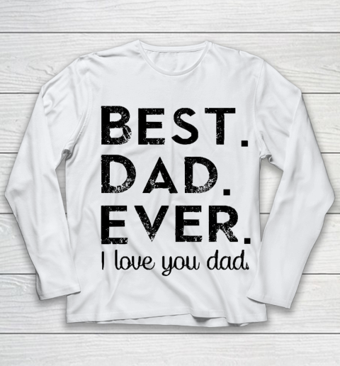 Father's Day Funny Gift Ideas Apparel  Best. Dad. Ever Youth Long Sleeve