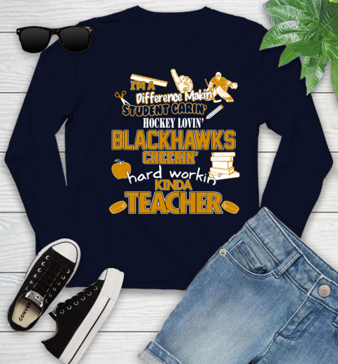 Chicago Blackhawks NHL I'm A Difference Making Student Caring Hockey Loving Kinda Teacher Youth Long Sleeve 2
