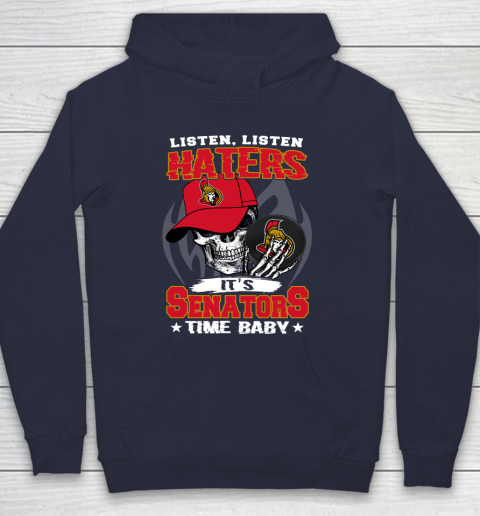 Listen Haters It is SENATORS Time Baby NHL Hoodie 2