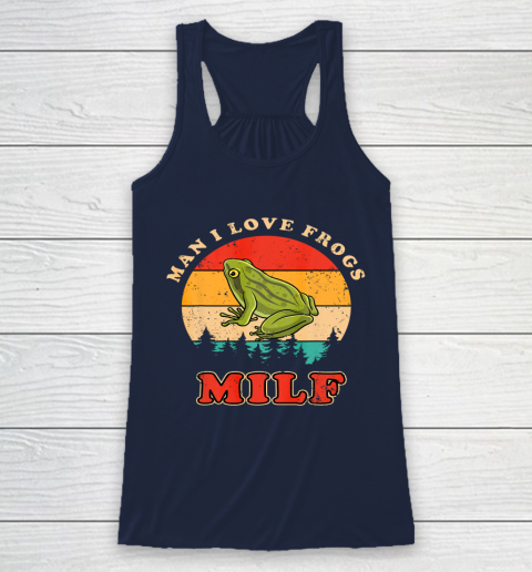 MILF Man I Love Frogs Funny Retro Frog Racerback Tank 8