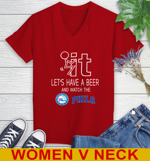 Philadelphia 76ers Basketball NBA Let's Have A Beer And Watch Your Team Sports Women's V-Neck T-Shirt 10