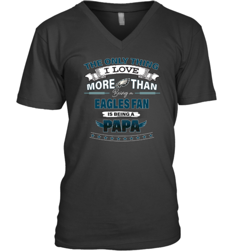 NFL I Love More Than Being A Philadelphia Eagles Fan V-Neck T-Shirt -  Rookbrand