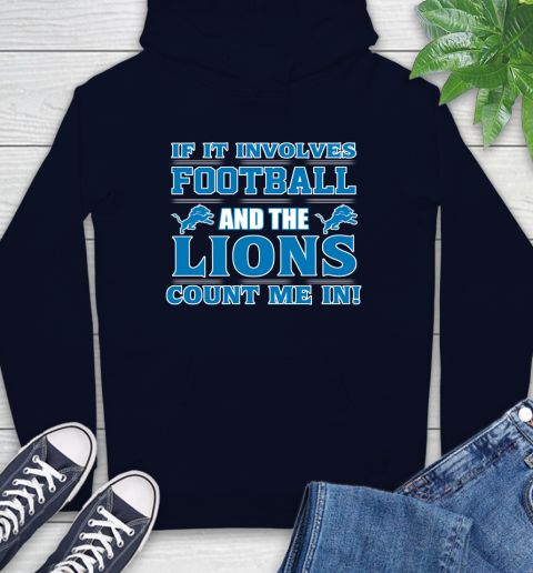 NFL If It Involves Football And The Detroit Lions Count Me In Sports Hoodie 4