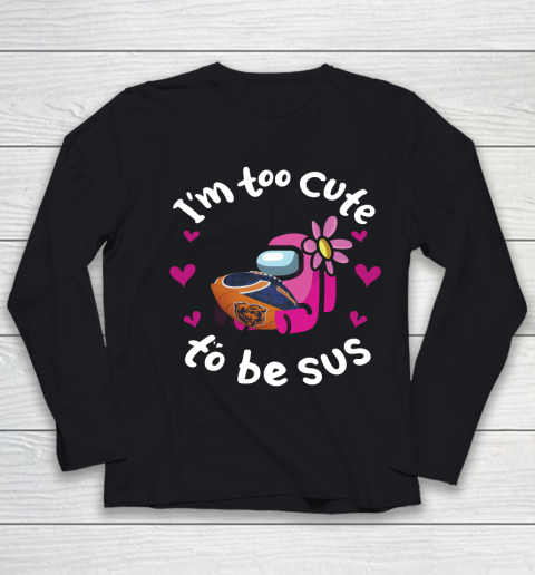 Chicago Bears NFL Football Among Us I Am Too Cute To Be Sus Youth Long Sleeve