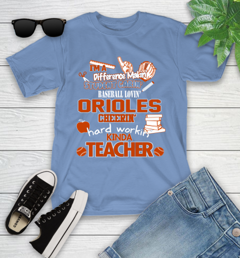 Baltimore Orioles MLB I'm A Difference Making Student Caring Baseball Loving Kinda Teacher Youth T-Shirt 15