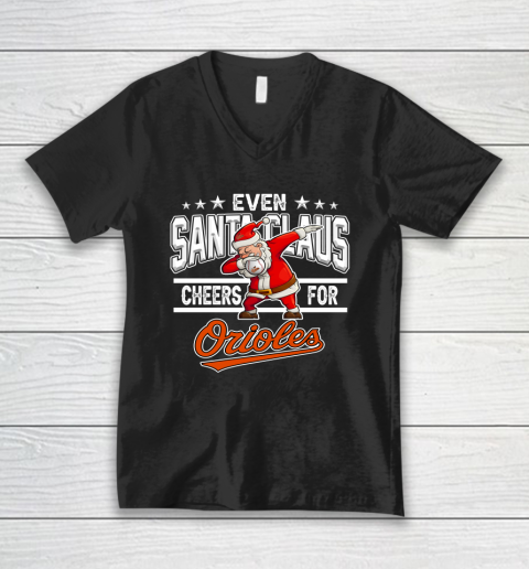 Baltimore Orioles Even Santa Claus Cheers For Christmas MLB V-Neck T-Shirt