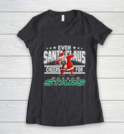 Dallas Stars Even Santa Claus Cheers For Christmas NHL Women's V-Neck T-Shirt 6