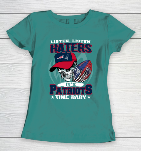 Listen Haters It is PATRIOTS Time Baby NFL Women's T-Shirt 10
