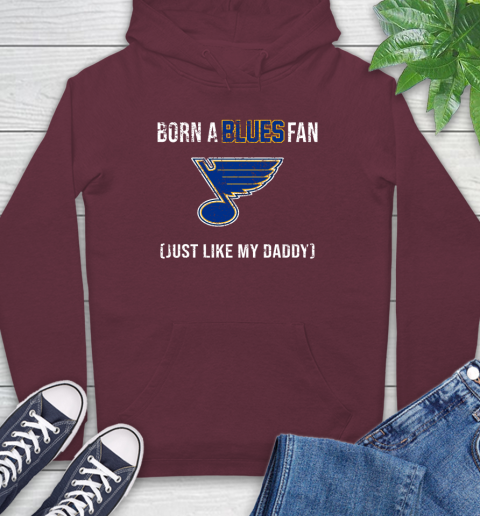 NHL St.Louis Blues Hockey Loyal Fan Just Like My Daddy Shirt Hoodie - Image 7
