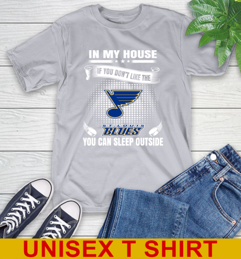 St.Louis Blues NHL Hockey In My House If You Don't Like The Blues You Can Sleep Outside Shirt T-Shirt 5