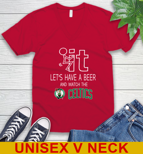 Boston Celtics Basketball NBA Let's Have A Beer And Watch Your Team Sports V-Neck T-Shirt 6