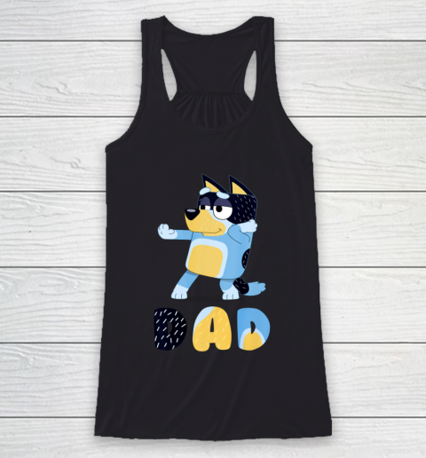 Bluey Dad for Daddy's on Father's Day Bandit Funny Gift Racerback Tank