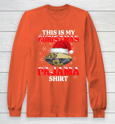 New Orleans Saints This Is My Christmas Pajama Shirt NFL Long Sleeve T-Shirt 3