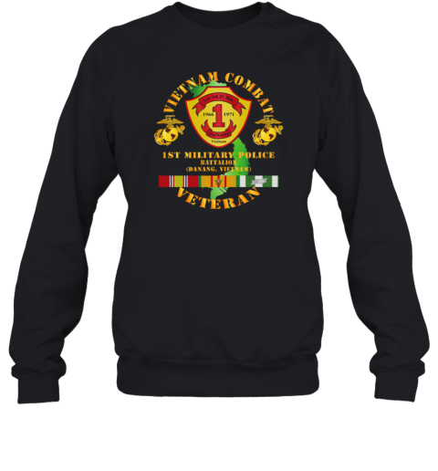 1st Military Police Combat Veteran Battalion Da Nang Viet Nam Sweatshirt