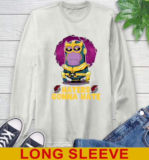 NBA Basketball Portland Trail Blazers Haters Gonna Hate Thanos Minion Marvel Shirt Long Sleeve T-Shirt 12