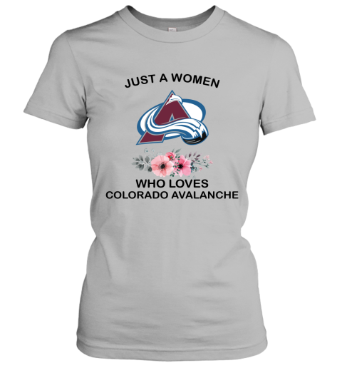 NHL Just A Woman Who Loves Colorado Avalanche Hockey Sports Women's T-Shirt