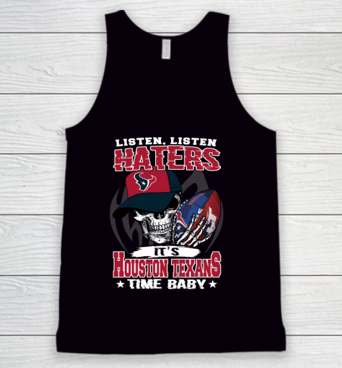 Listen Haters It is TEXANS Time Baby NFL Tank Top