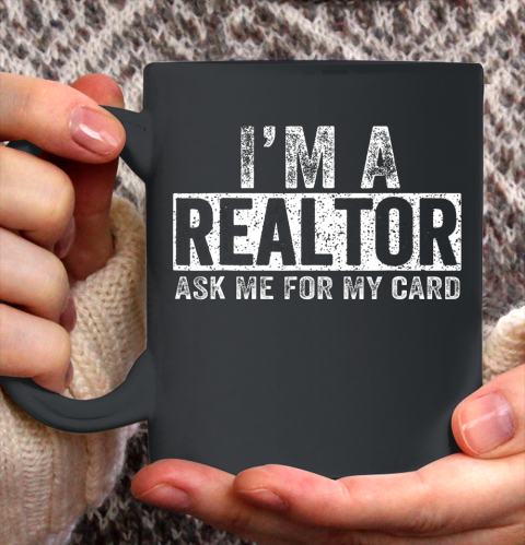 Real Estate Salesperson Tee Ask Me For My Card Iam A Realtor Ceramic Mug 11oz
