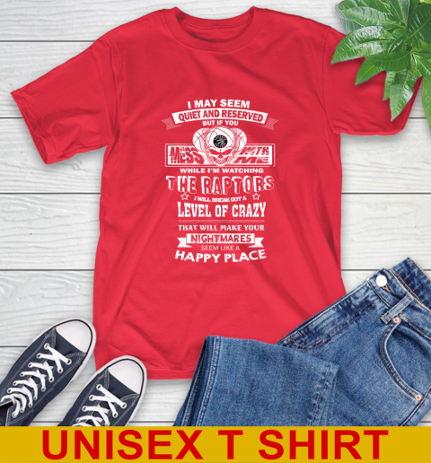 Toronto Raptors NBA Basketball If You Mess With Me While I'm Watching My Team T-Shirt 12