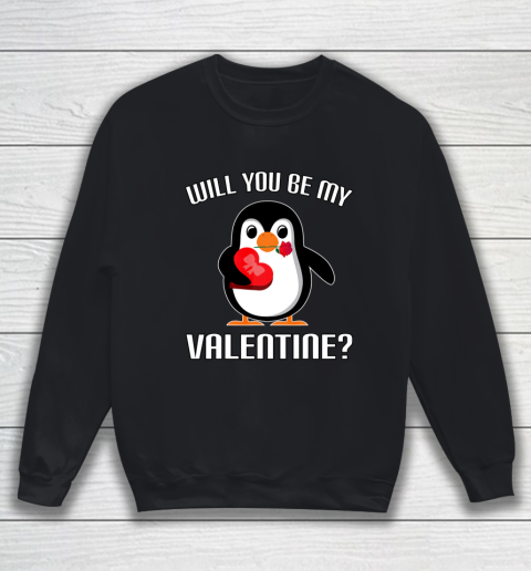 Will You Be My Valentine Funny Cute Penguin Sweatshirt