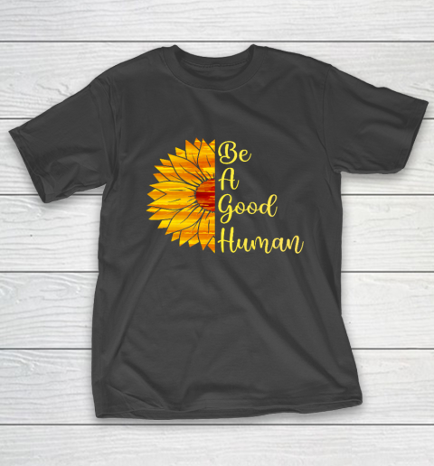 Be A Good Human Sunflower T-Shirt