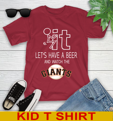 San Francisco Giants Baseball MLB Let's Have A Beer And Watch Your Team Sports Youth T-Shirt 12