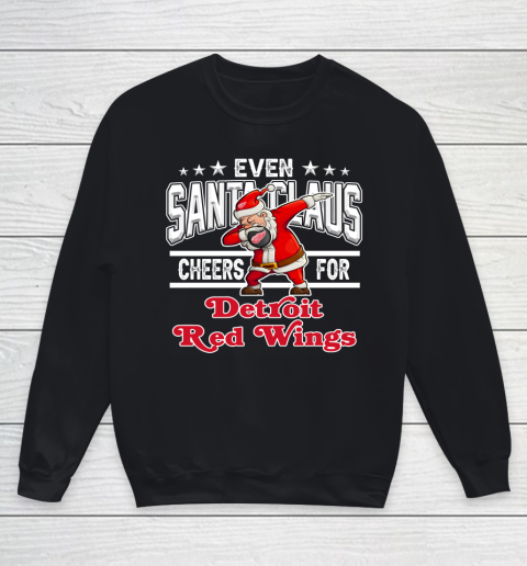 Detroit Red Wings Even Santa Claus Cheers For Christmas NHL Youth Sweatshirt