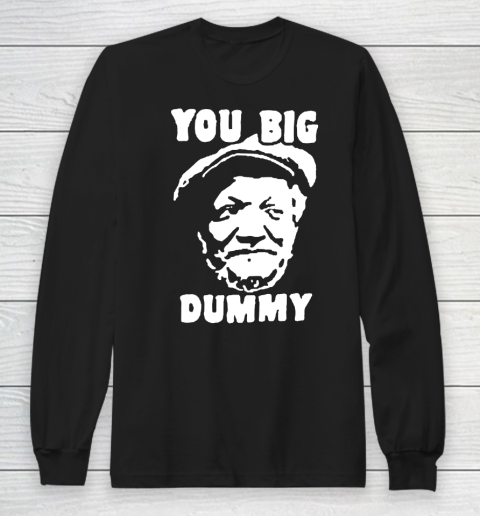 Fred Sanford T Shirt You Big Dummy Shirt Sanford and son Long Sleeve T-Shirt