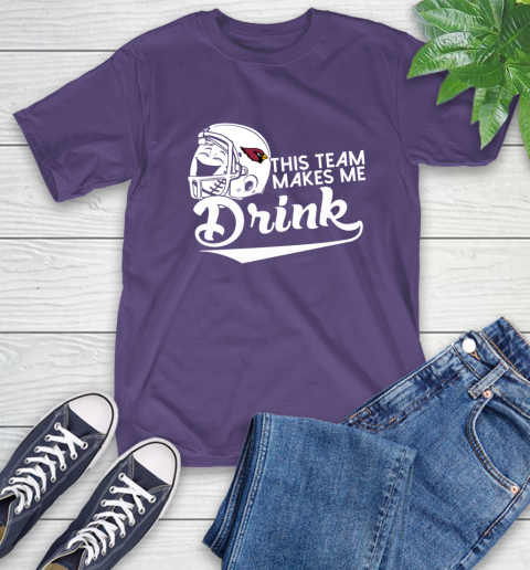 Arizona Cardinals NFL Football This Team Makes Me Drink Adoring Fan T-Shirt 5