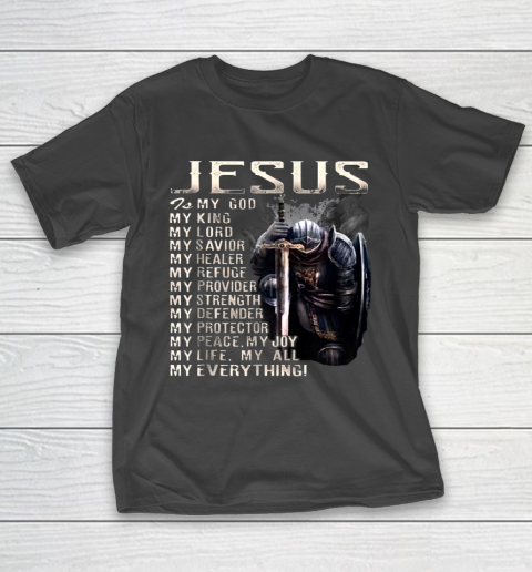 Jesus Is my God my King my Lord savior healer refuge T-Shirt