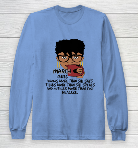 March Girl Knows More Than She Says Shirt Black Queens Birthday Long Sleeve T-Shirt 8