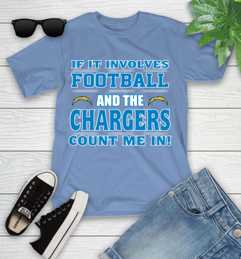 NFL If It Involves Football And The Los Angeles Chargers Count Me In Sports Youth T-Shirt 11