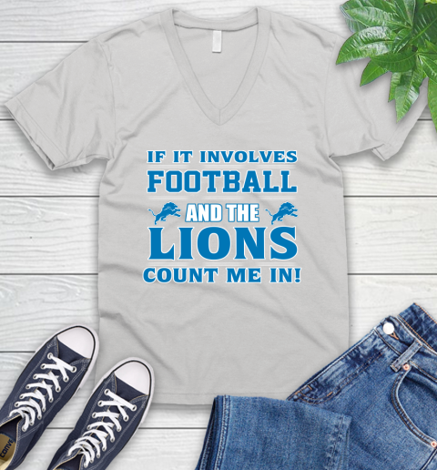 NFL If It Involves Football And The Detroit Lions Count Me In Sports V-Neck T-Shirt