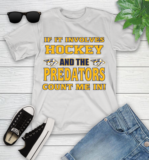 NHL If It Involves Hockey And The Nashville Predators Count Me In Sports Youth T-Shirt